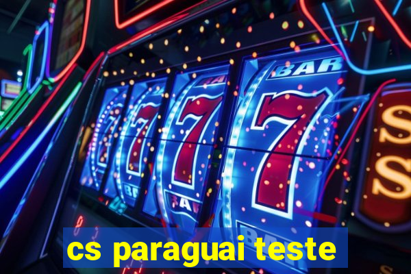 cs paraguai teste